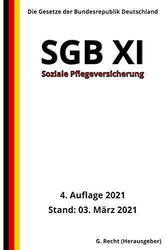 SGB XI - Soziale Pflegeversicherung, 4. Auflage 2021